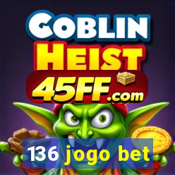 136 jogo bet